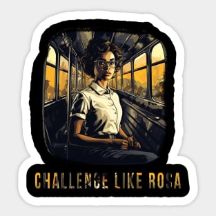 Challenge like Rosa, Rosa Parks, Black History Sticker
